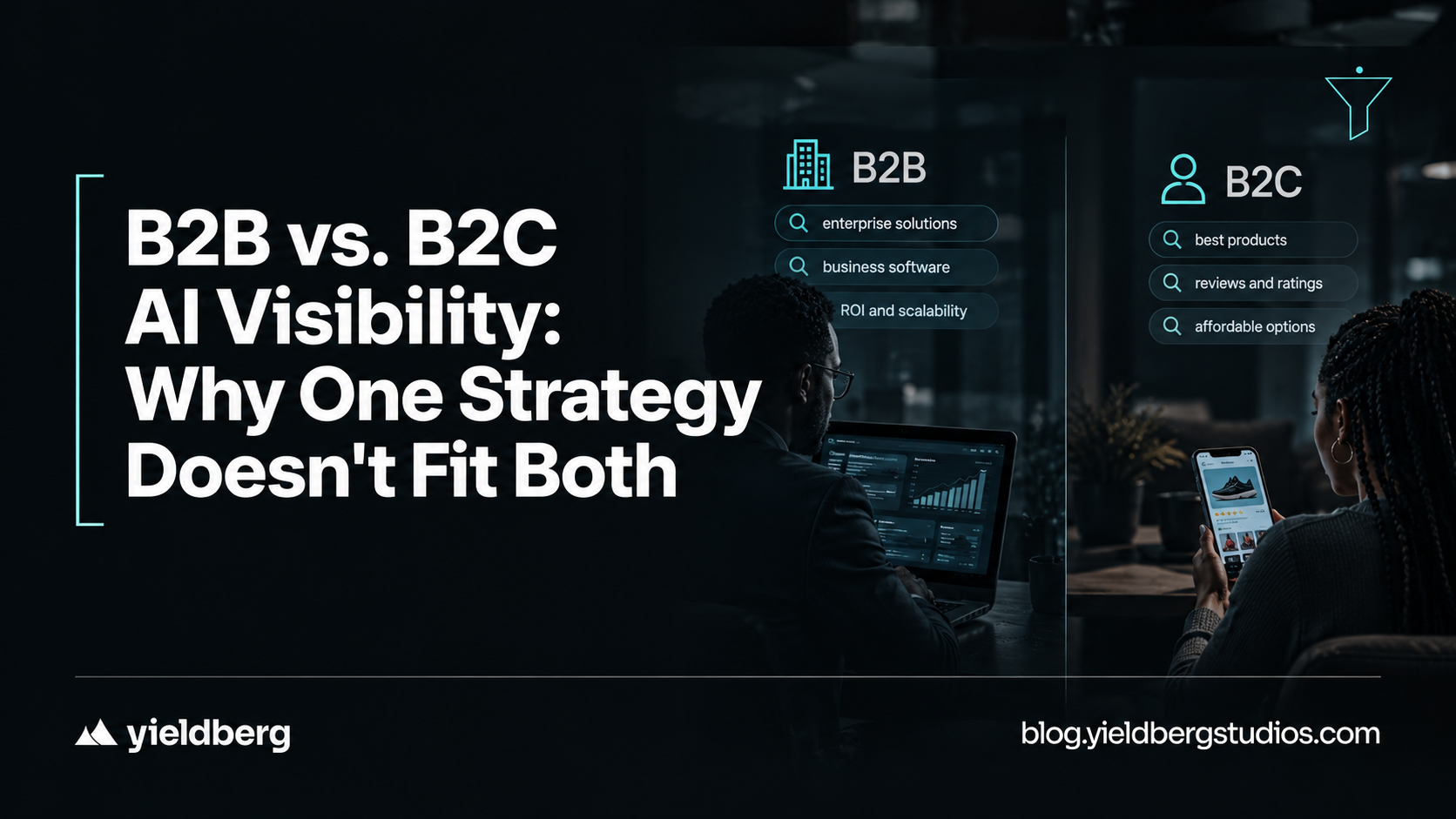 B2B vs. B2C AI Visibility: Why One Strategy Doesn't Fit Both