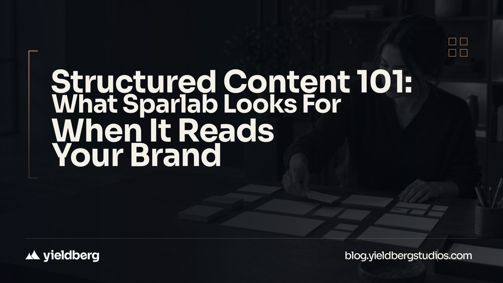Structured Content: What Sparlab Looks For When It Reads Your Brand
