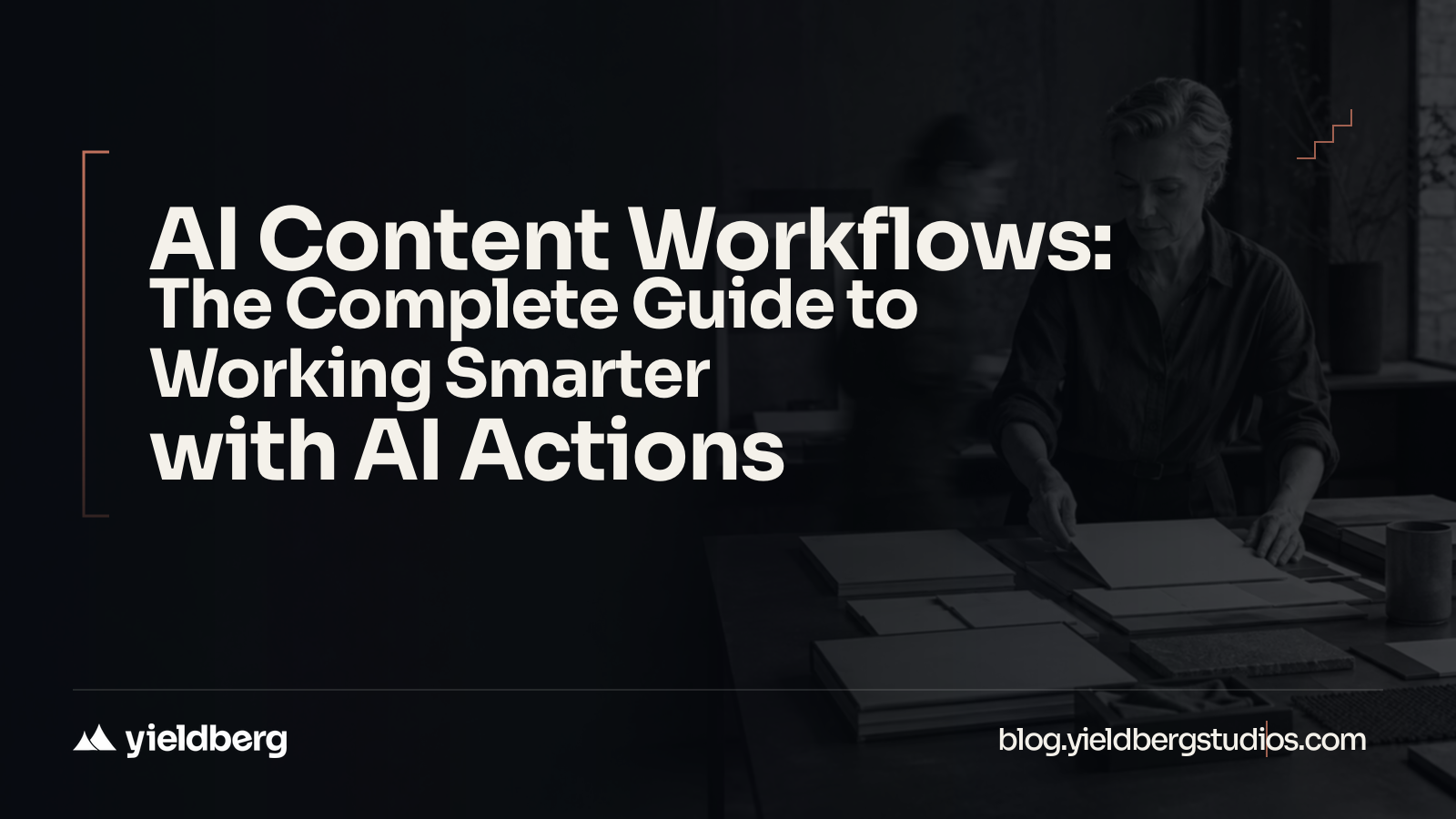 AI Content Workflows:  Working Smarter with AI Actions