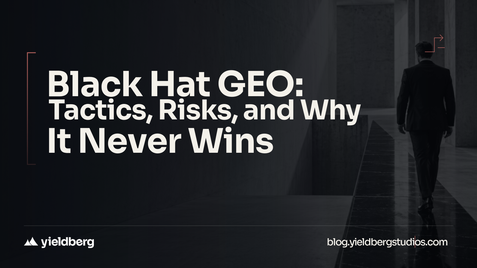 Black Hat GEO: Tactics, Risks, and Why It Never Wins