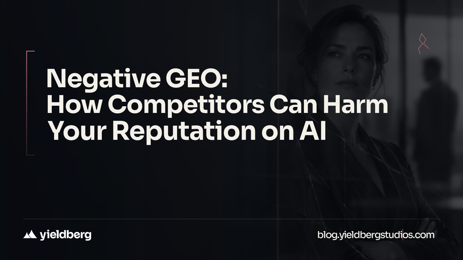 Negative GEO: How Competitors Can Harm Your Reputation on AI