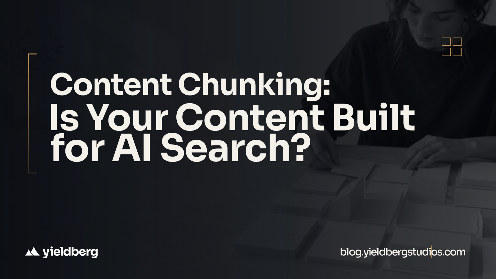 Content Chunking: Is Your Content Built for AI Search?
