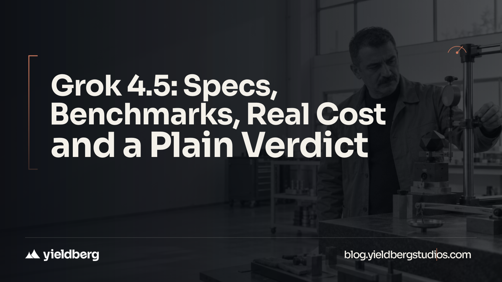 Grok 4.5: Specs, Benchmarks, Real Cost and a Plain Verdict