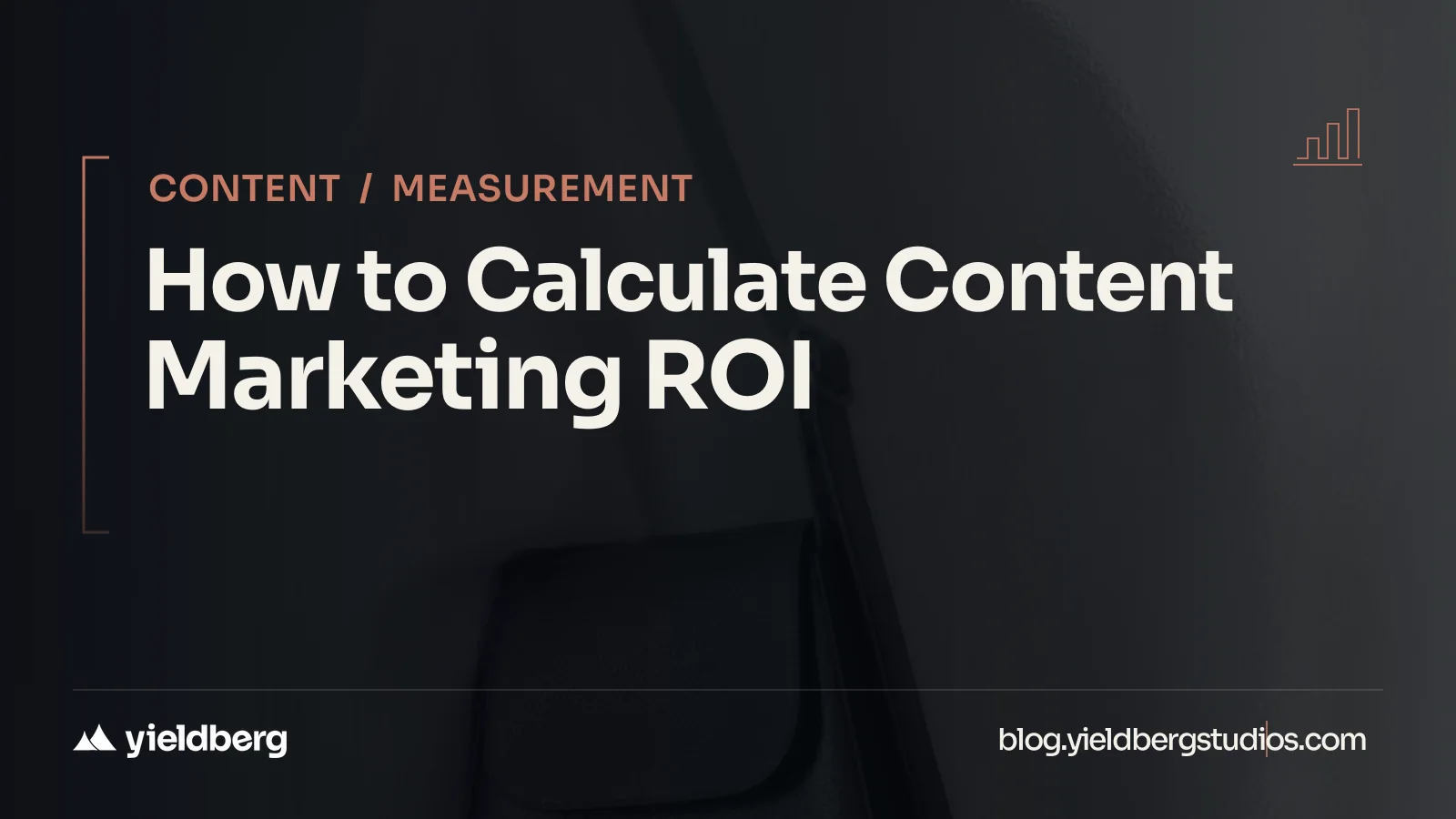 How to Calculate Content Marketing ROI