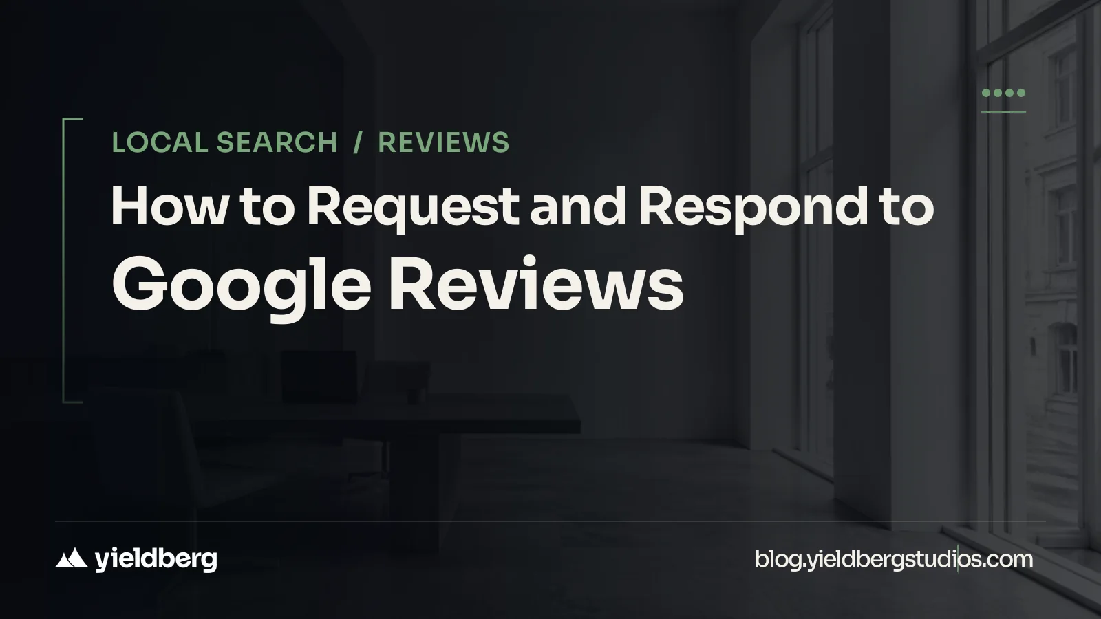 How to Request and Respond to Google Reviews