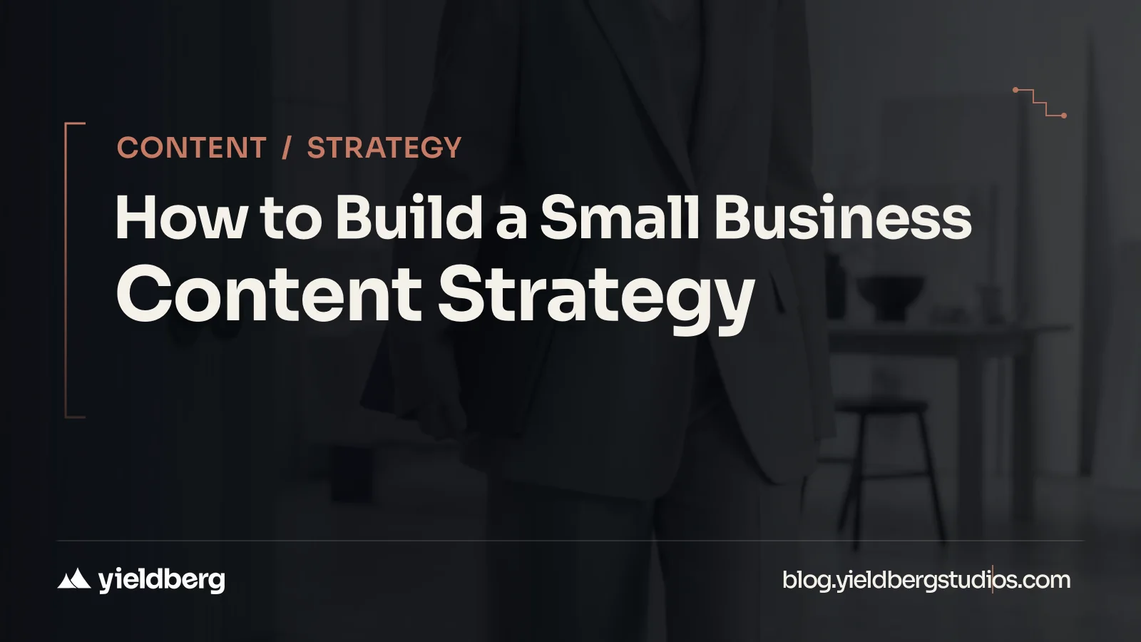 How to Build a Small Business Content Strategy