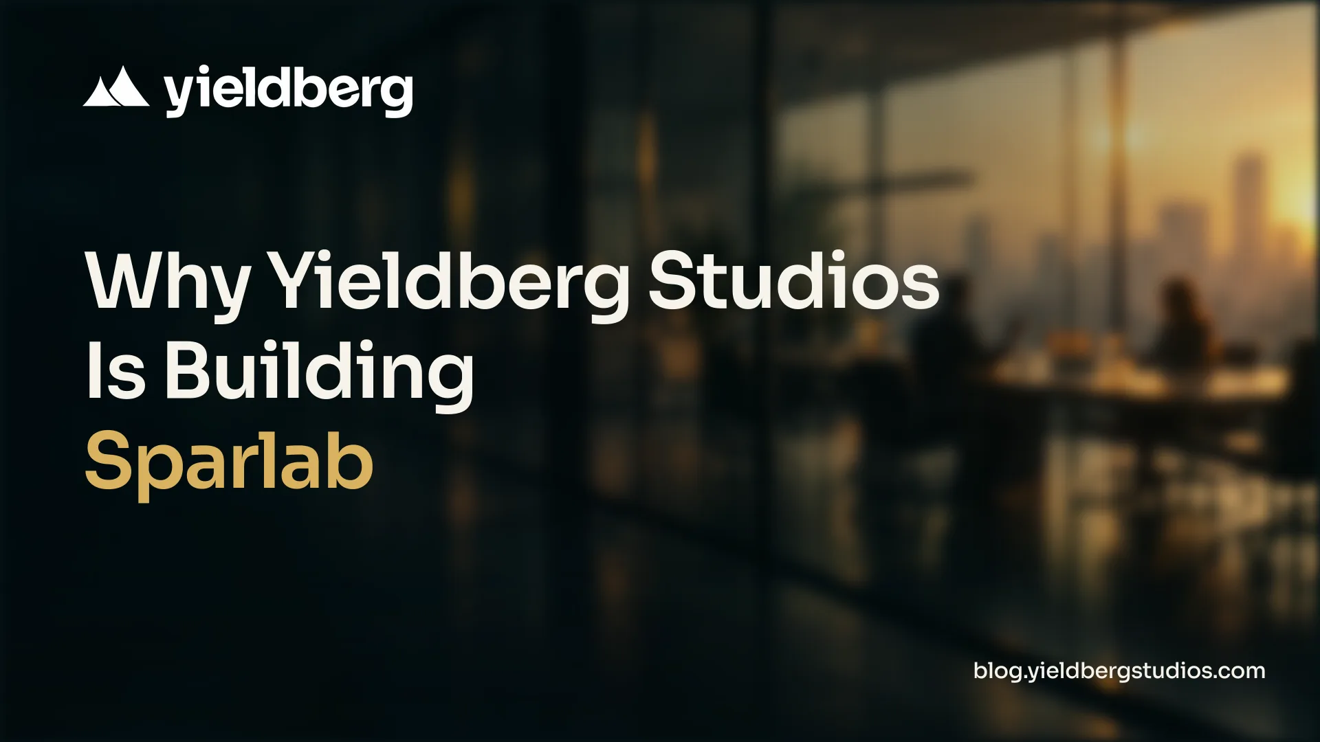 Why Yieldberg Studios Is Building Sparlab